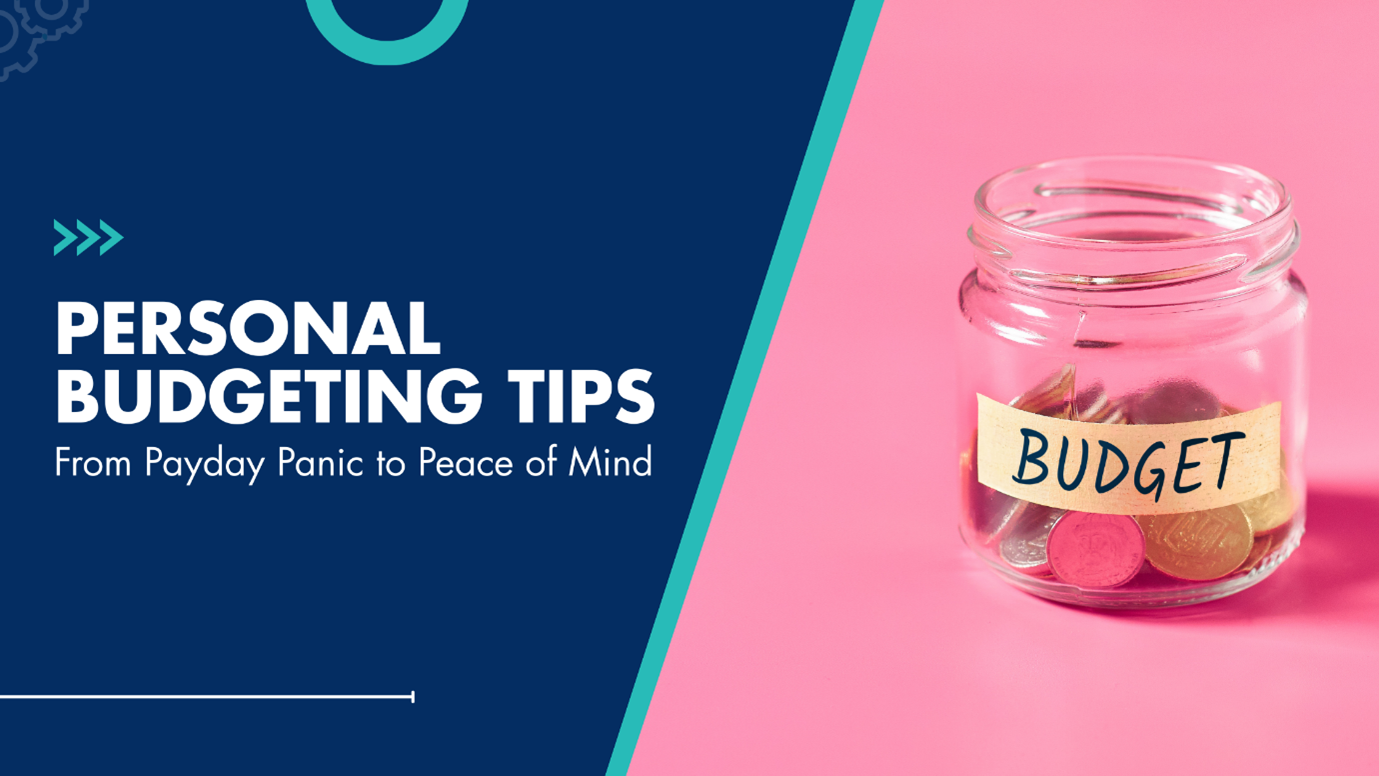 Personal Budgeting Tips – From Payday Panic to Peace of Mind